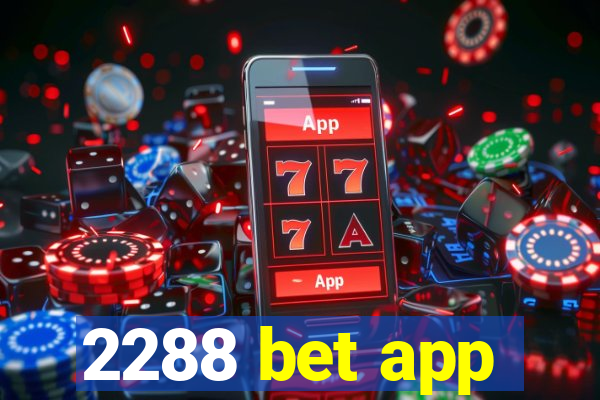 2288 bet app